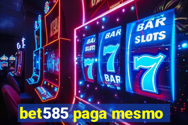 bet585 paga mesmo